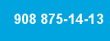 908 875-14-13 908 875-14-13